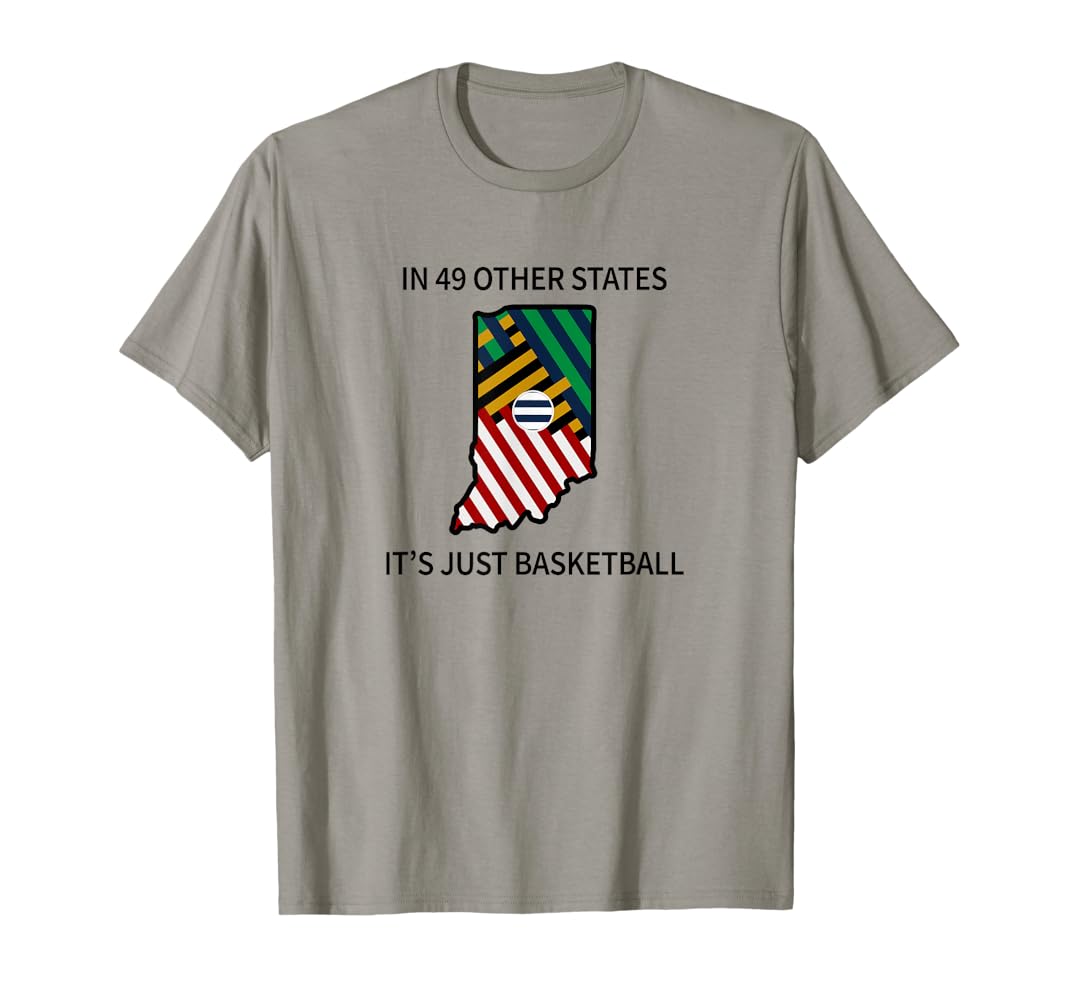 Amazon.com: In 49 Other States It's Just Basketball T-Shirt